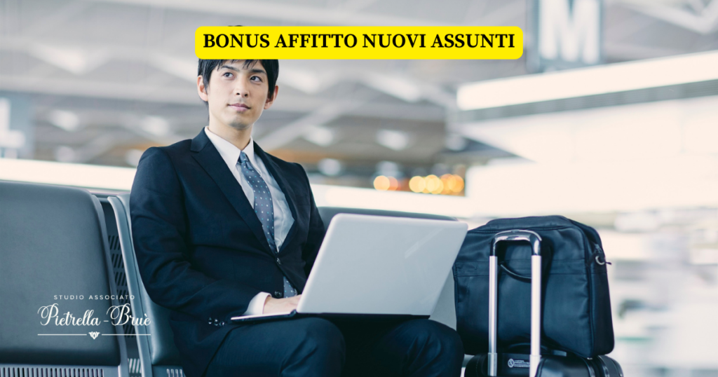 Come funziona il Bonus affitto per i nuovi assunti
