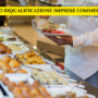 Come accedere al bando per la riqualificazione delle imprese commerciali