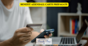 Cosa succede con le carte prepagate come benefit aziendali